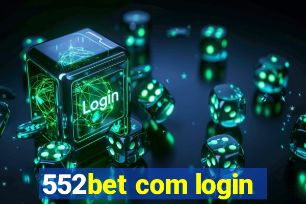 552bet com login